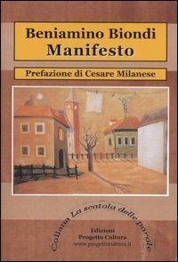 Manifesto - Beniamino Biondi - Libro Progetto Cultura 2007, La scatola delle parole | Libraccio.it