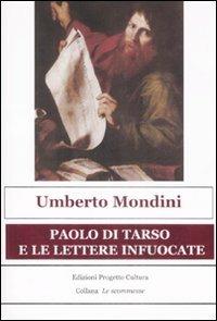 Paolo di Tarso e le lettere infuocate - Umberto Mondini - Libro Progetto Cultura 2009, Le scommesse | Libraccio.it