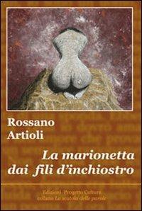 La marionetta dai fili d'inchiostro - Rossano Artioli - Libro Progetto Cultura 2009, La scatola delle parole | Libraccio.it