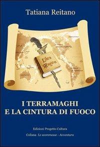 I terramaghi e la cintura di fuoco - Tatiana Reitano - Libro Progetto Cultura 2019, Le scommesse | Libraccio.it