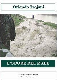 L'odore del male - Orlando Trojani - Libro Progetto Cultura 2019, Le scommesse | Libraccio.it