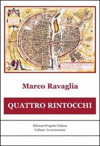Quattro rintocchi - Marco Ravaglia - Libro Progetto Cultura 2010 | Libraccio.it