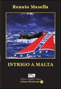 Intrigo a Malta - Renato Masella - Libro Progetto Cultura 2019, Whodunnit? | Libraccio.it