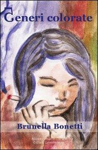 Ceneri colorate - Brunella Bonetti - Libro Progetto Cultura 2019 | Libraccio.it