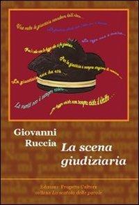 La scena giudiziaria - Giovanni Ruccia - Libro Progetto Cultura 2019, La scatola delle parole | Libraccio.it