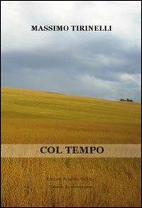 Col tempo - Massimo Tirinelli - Libro Progetto Cultura 2010, Le scommesse | Libraccio.it