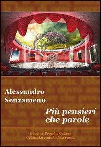 Più pensieri che parole - Alessandro Senzameno - Libro Progetto Cultura 2011, La scatola delle parole | Libraccio.it