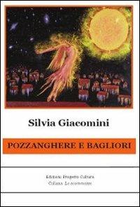 Pozzanghere e bagliori - Silvia Giaciomini - Libro Progetto Cultura 2011, Le scommesse | Libraccio.it