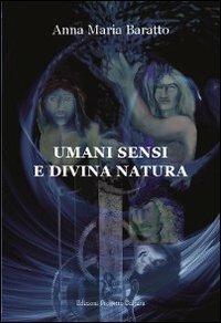 Umani sensi e divina natura - Anna M. Baratto - Libro Progetto Cultura 2019 | Libraccio.it
