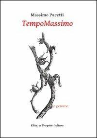 TempoMassimo - Massimo Pacetti - Libro Progetto Cultura 2011, Le gemme | Libraccio.it