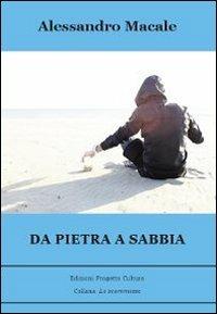 Da pietra a sabbia - Alessandro Macale - Libro Progetto Cultura 2011 | Libraccio.it