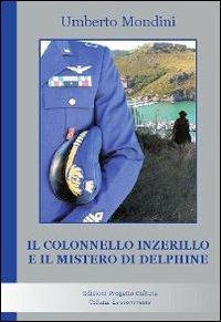 Il colonnello Inzerillo e il mistero di Delphine - Umberto Mondini - Libro Progetto Cultura 2019, Le scommesse | Libraccio.it
