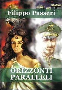 Orizzonti paralleli - Filippo Passeri - Libro Progetto Cultura 2019, Le scommesse | Libraccio.it