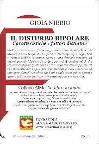 Il disturbo bipolare. Caratteristichee fattori distintivi - Gioia Nibbio - Libro Progetto Cultura 2019, Un libro in aiuto | Libraccio.it