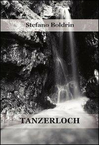 Tanzerloch - Stefano Boldrin - Libro Progetto Cultura 2012 | Libraccio.it