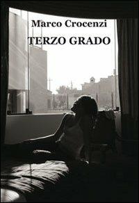 Terzo grado - Marco Crocenzi - Libro Progetto Cultura 2013, Le scommesse | Libraccio.it
