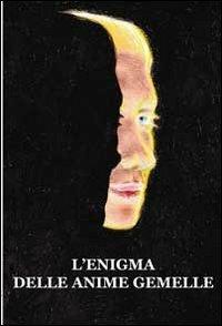 L' enigma delle anime gemelle - Lucia Gilli - Libro Progetto Cultura 2013 | Libraccio.it