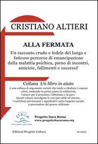 Alla fermata - Cristiano Altieri - Libro Progetto Cultura 2014, Un libro in aiuto | Libraccio.it