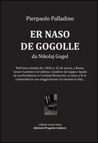 Naso de Gogolle da Nikolaj Gogol (Er) - Pierpaolo Palladino - Libro Progetto Cultura 2015, Scena muta | Libraccio.it