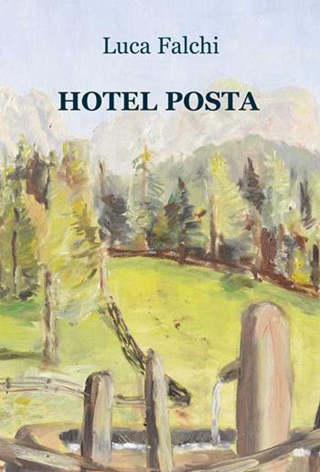 Hotel Posta - Luca Falchi - Libro Progetto Cultura 2015, Le scommesse | Libraccio.it