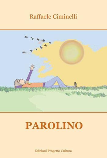 Parolino - Raffaele Ciminelli - Libro Progetto Cultura 2015 | Libraccio.it