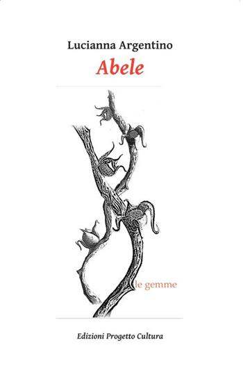 Abele - Lucianna Argentino - Libro Progetto Cultura 2015, Le gemme | Libraccio.it