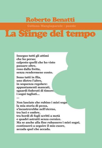 La sfinge del tempo - Roberto Benatti - Libro Progetto Cultura 2016, Mangiaparole. Poesie | Libraccio.it