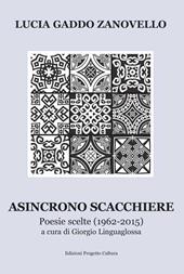 Asincrono scacchiere. Poesie scelte (1962-2015)