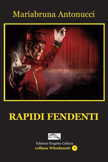 Rapidi fendenti - Mariabruna Antonucci - Libro Progetto Cultura 2016, Whodunnit? | Libraccio.it