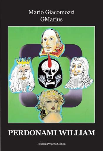 Perdonami William - Mario GMarius Giacomozzi - Libro Progetto Cultura 2017 | Libraccio.it