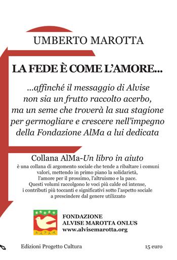 La fede è come l'amore... - Umberto Marotta - Libro Progetto Cultura 2017, Un libro in aiuto | Libraccio.it