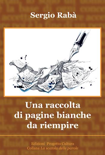 Una raccolta di pagine bianche da riempire - Sergio Rabà - Libro Progetto Cultura 2018, La scatola delle parole | Libraccio.it