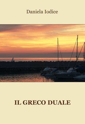 Il greco duale - Daniela Iodice - Libro Progetto Cultura 2018 | Libraccio.it