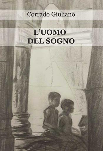 L'uomo del sogno - Corrado Giuliano - Libro Progetto Cultura 2018, Le scommesse | Libraccio.it