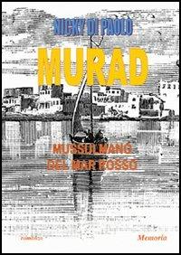 Murad. Un mussulmano del Mar Rosso - Nicky Di Paolo - Libro Nuova Editoriale Bios 2006 | Libraccio.it