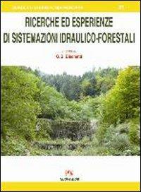 Ricerche ed esperienze di sistemazioni idraulico-forestali  - Libro Nuova Editoriale Bios 2008, Quaderni di idronomia montana | Libraccio.it