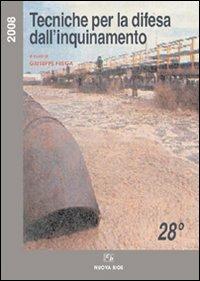 Tecniche per la difesa dall'inquinamento. Atti del 28º corso di aggiornamento (giugno 2007)  - Libro Nuova Editoriale Bios 2008 | Libraccio.it