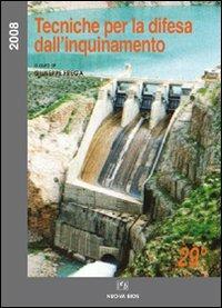 Tecniche per la difesa dall'inquinamento. Atti del 29° Corso di aggiornamento (giugno 2008)  - Libro Nuova Editoriale Bios 2008 | Libraccio.it
