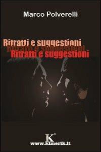 Ritratti e suggestioni - Marco Polverelli - Libro Kimerik 2007 | Libraccio.it