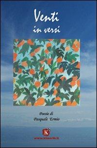 Venti in versi - Pasquale Ermio - Libro Kimerik 2008 | Libraccio.it