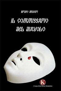 Il commissario del diavolo - Bruno Aguiari - Libro Kimerik 2009 | Libraccio.it