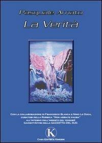 La verità - Pasquale Amato - Libro Kimerik 2009 | Libraccio.it