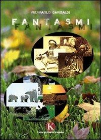 Fantasmi - Pierpaolo Garibaldi - Libro Kimerik 2009 | Libraccio.it