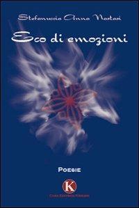 Eco di emozioni - Anna S. Nastasi - Libro Kimerik 2009 | Libraccio.it