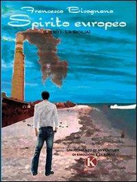 Spirito europeo - Francesco Bisognano - Libro Kimerik 2010 | Libraccio.it
