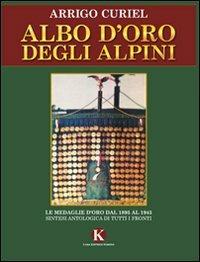 Albo d'oro degli alpini - Arrigo Curiel - Libro Kimerik 2011 | Libraccio.it