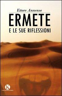 Ermete e le sue riflessioni - Ettore Annense - Libro Kimerik 2010 | Libraccio.it