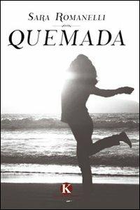 Quemada - Sara Romanelli - Libro Kimerik 2010 | Libraccio.it