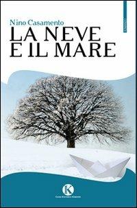 La neve e il mare - Nino Casamento - Libro Kimerik 2010 | Libraccio.it