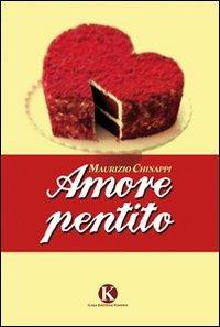 Amore pentito - Maurizio Chinappi - Libro Kimerik 2010 | Libraccio.it